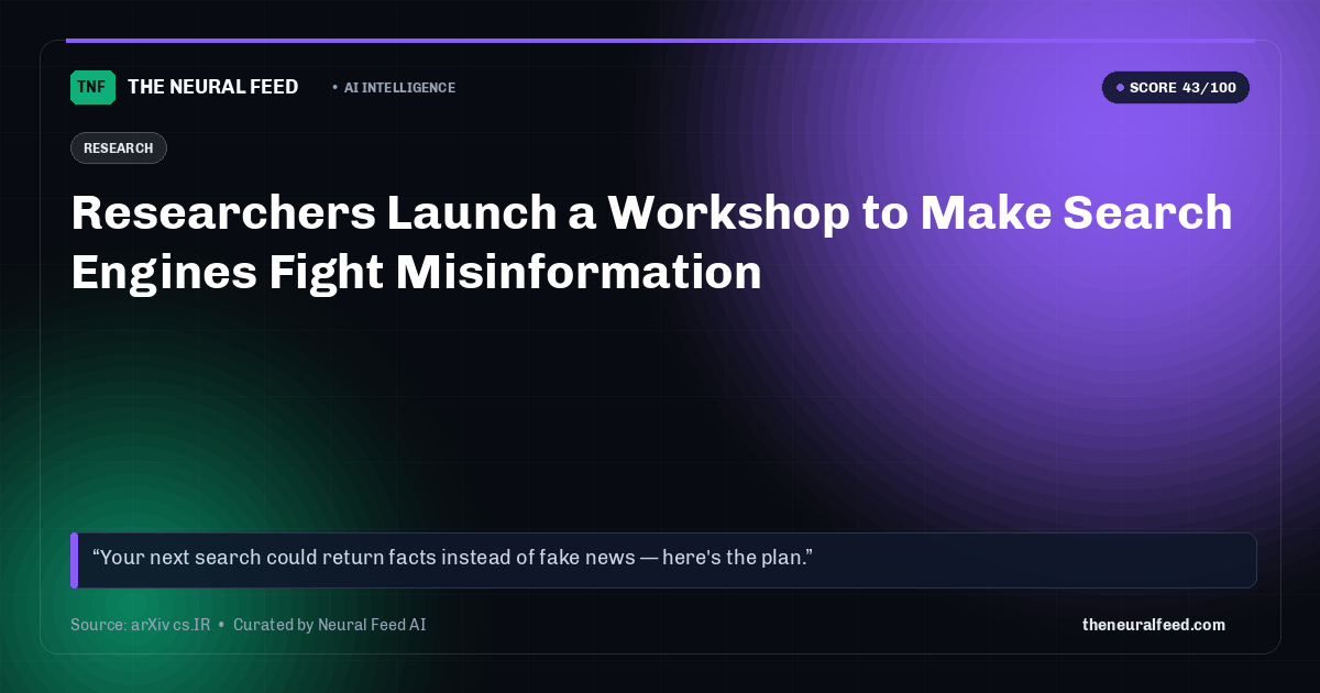 Researchers Launch a Workshop to Make Search Engines Fight Misinformation