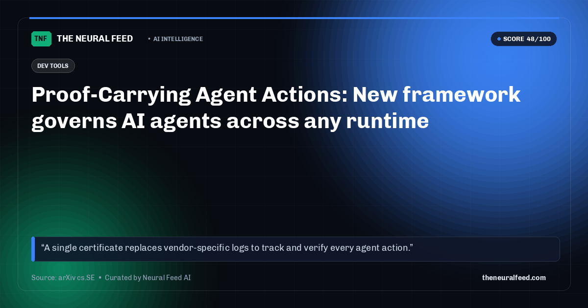 Proof-Carrying Agent Actions: New framework governs AI agents across any runtime
