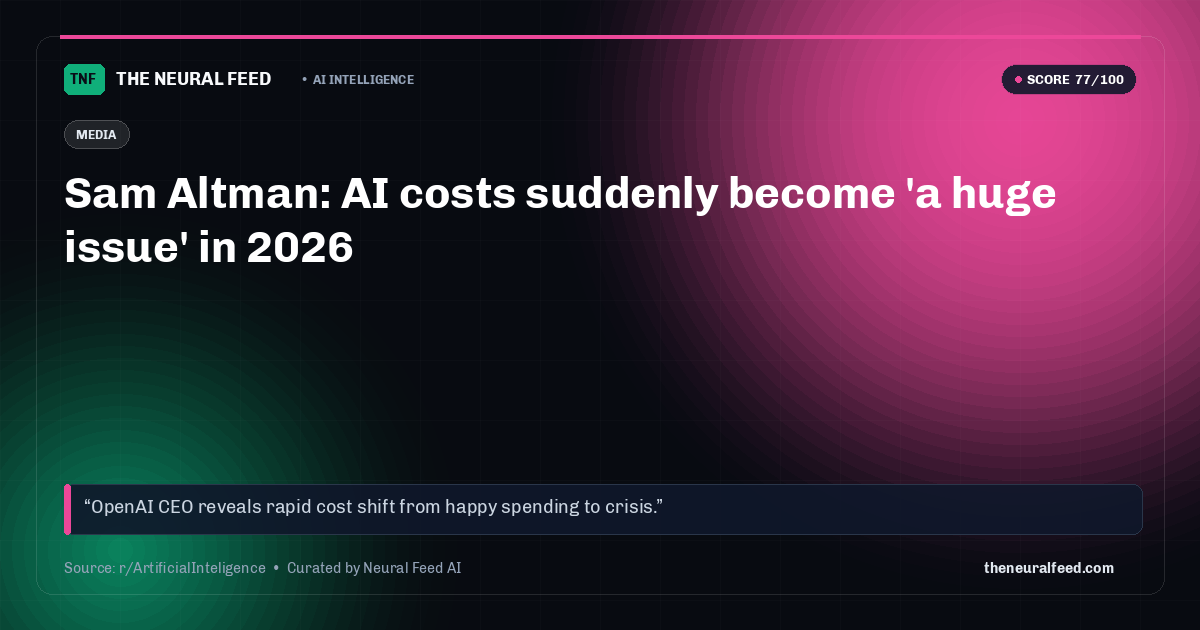 Sam Altman: AI costs suddenly become 'a huge issue' in 2026