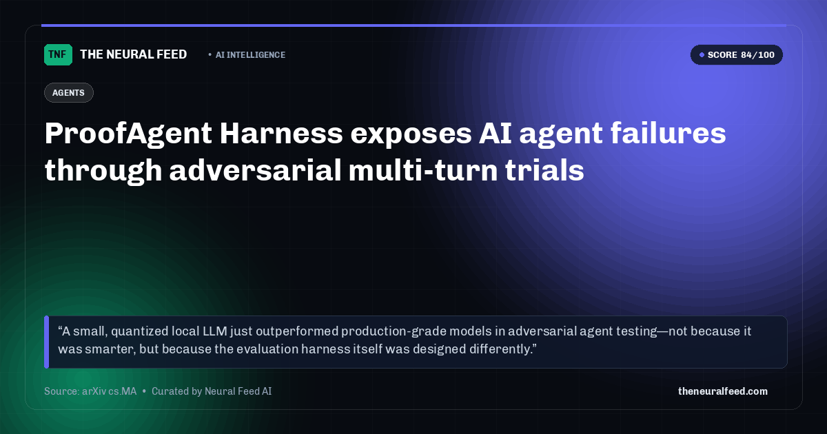 ProofAgent Harness exposes AI agent failures through adversarial multi-turn trials