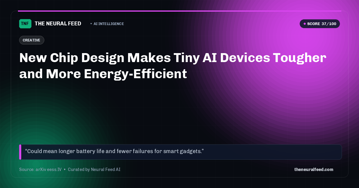 New Chip Design Makes Tiny AI Devices Tougher and More Energy-Efficient
