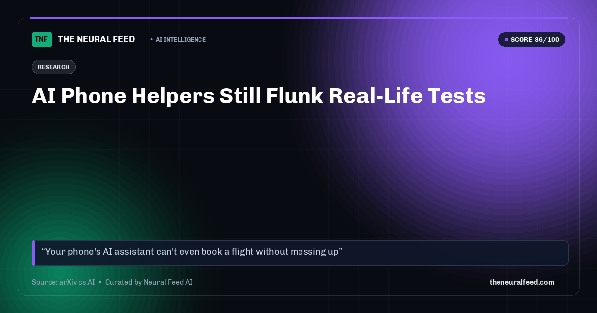 AI Phone Helpers Still Flunk Real-Life Tests