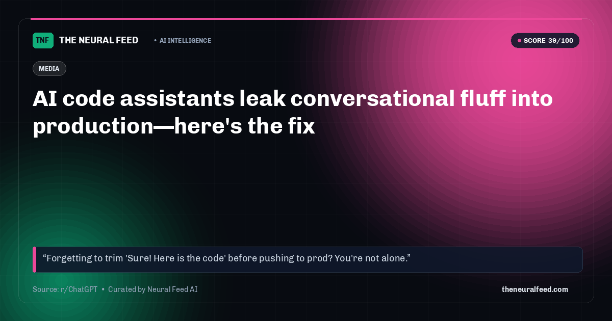 AI code assistants leak conversational fluff into production—here's the fix