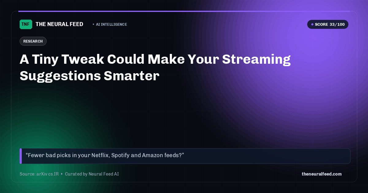 A Tiny Tweak Could Make Your Streaming Suggestions Smarter