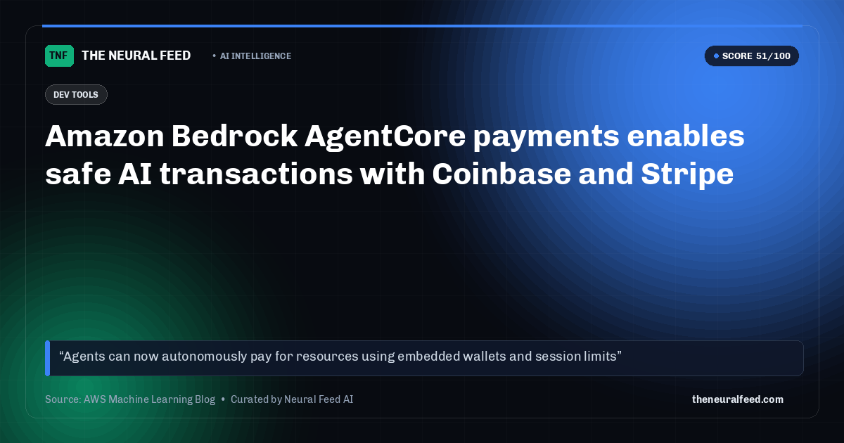 Amazon Bedrock AgentCore payments enables safe AI transactions with Coinbase and Stripe