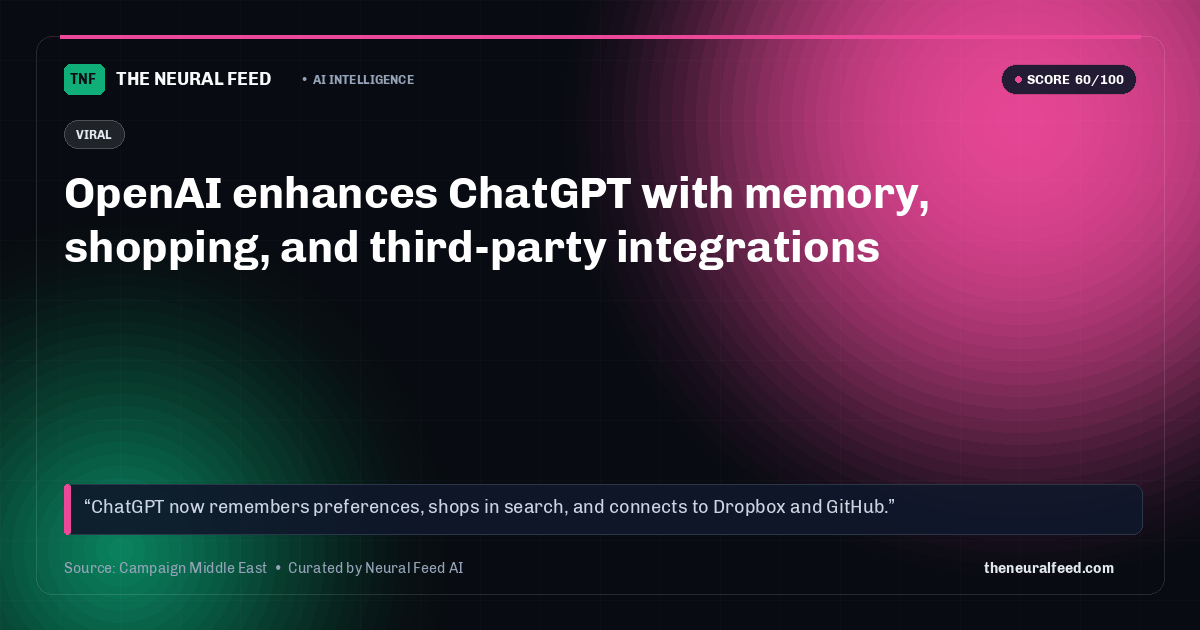OpenAI enhances ChatGPT with memory, shopping, and third-party integrations