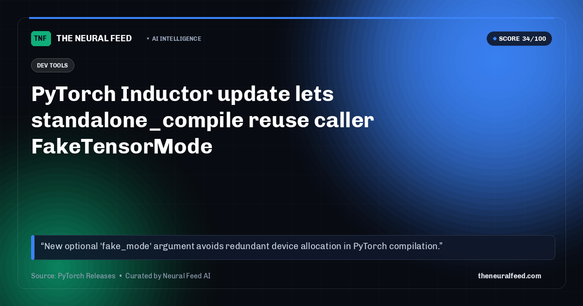 PyTorch Inductor update lets standalone_compile reuse caller FakeTensorMode