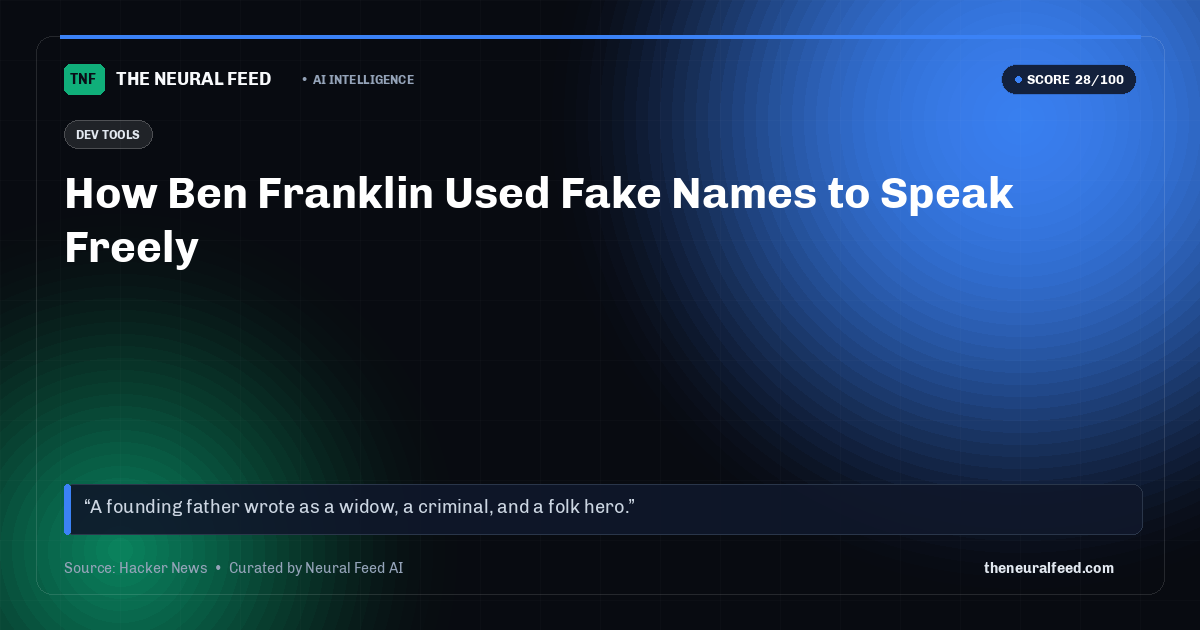 How Ben Franklin Used Fake Names to Speak Freely