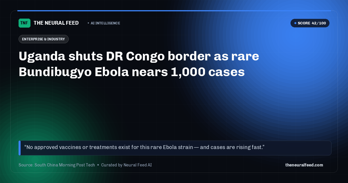 Uganda shuts DR Congo border as rare Bundibugyo Ebola nears 1,000 cases