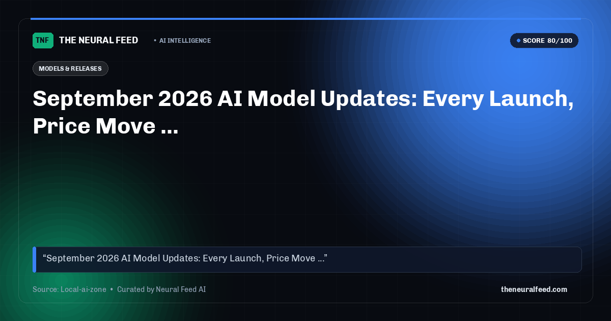 September 2026 AI Model Updates: Every Launch, Price Move ...