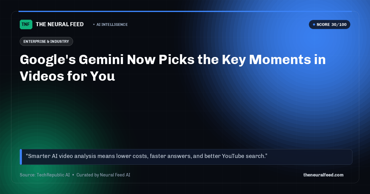 Google's Gemini Now Picks the Key Moments in Videos for You