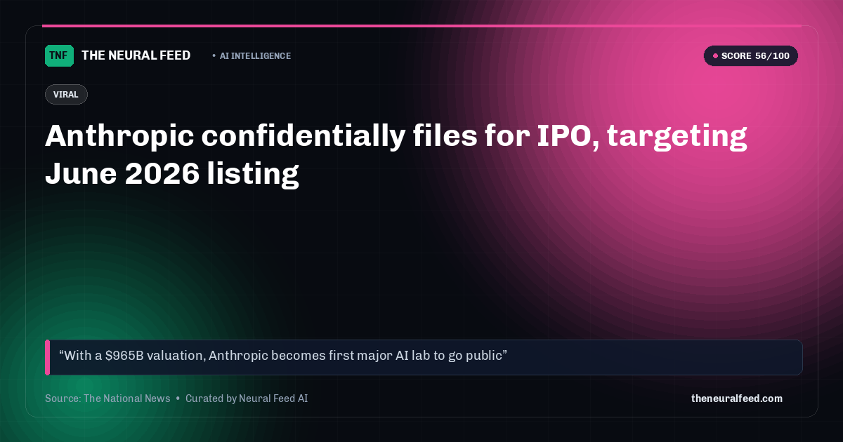 Anthropic confidentially files for IPO, targeting June 2026 listing