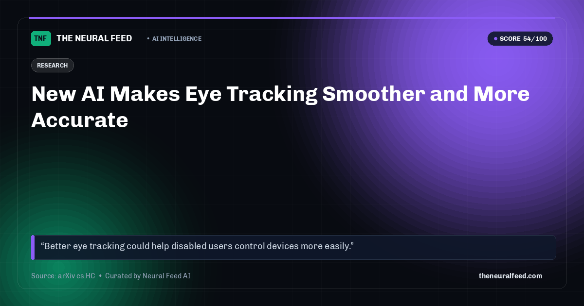 New AI Makes Eye Tracking Smoother and More Accurate