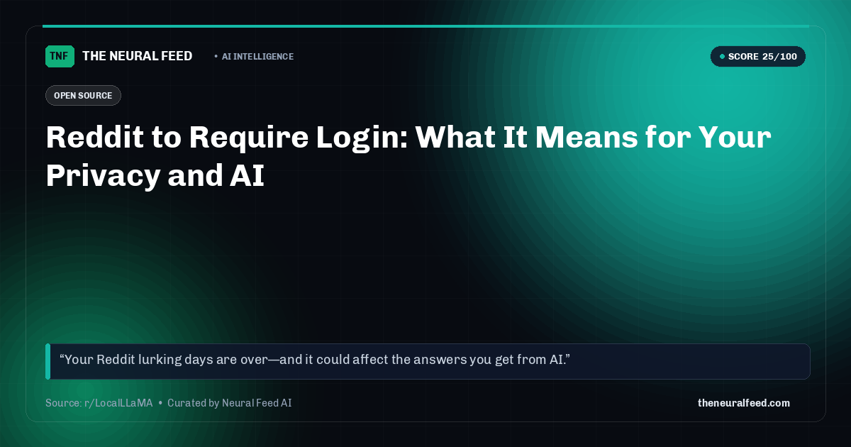 Reddit to Require Login: What It Means for Your Privacy and AI