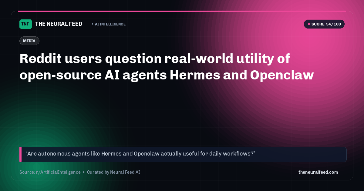 Reddit users question real-world utility of open-source AI agents Hermes and Openclaw