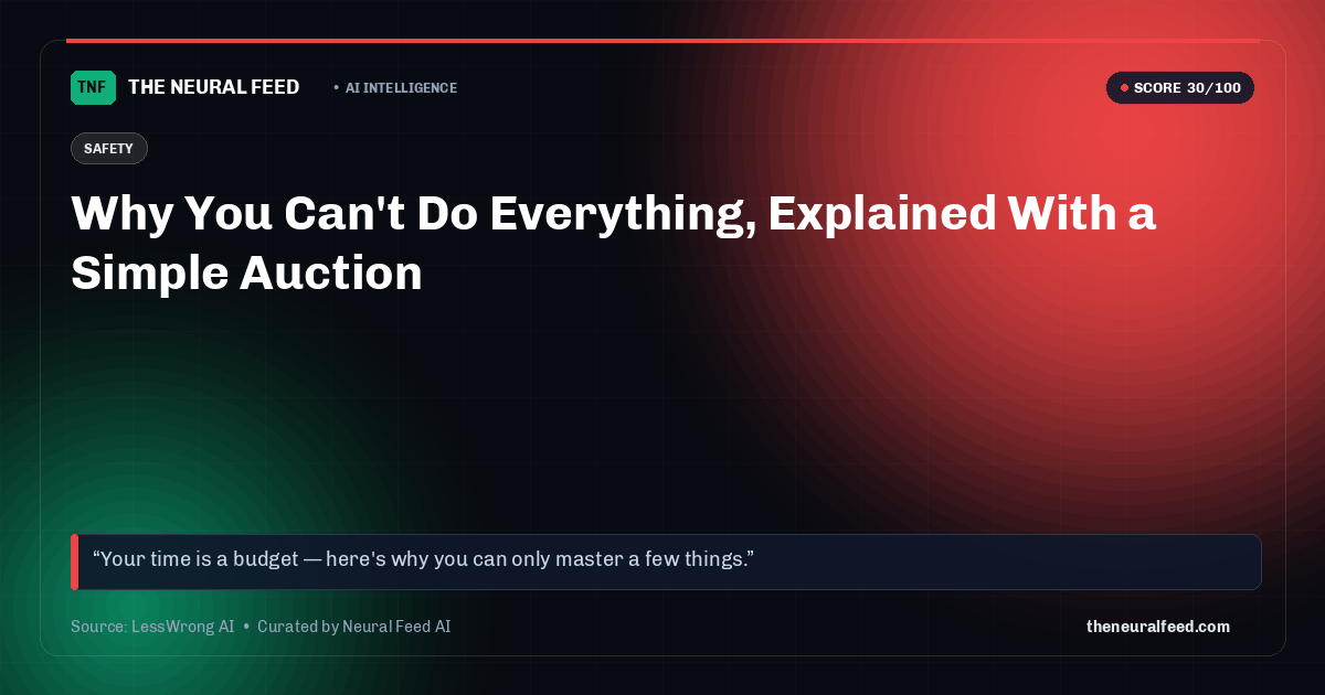 Why You Can't Do Everything, Explained With a Simple Auction