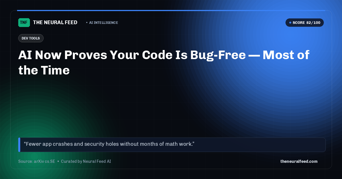AI Now Proves Your Code Is Bug-Free — Most of the Time