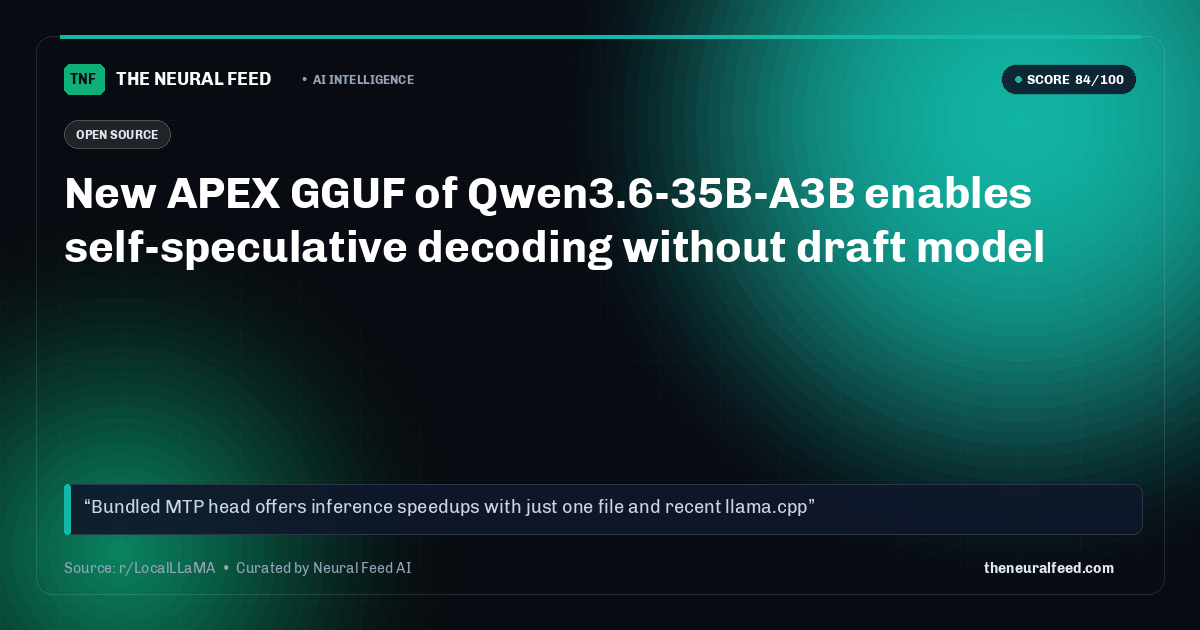 New APEX GGUF of Qwen3.6-35B-A3B enables self-speculative decoding without draft model