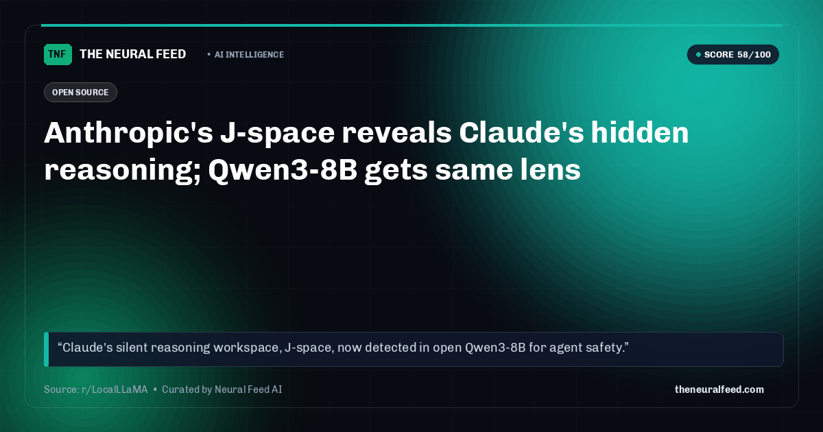 Anthropic's J-space reveals Claude's hidden reasoning; Qwen3-8B gets same lens