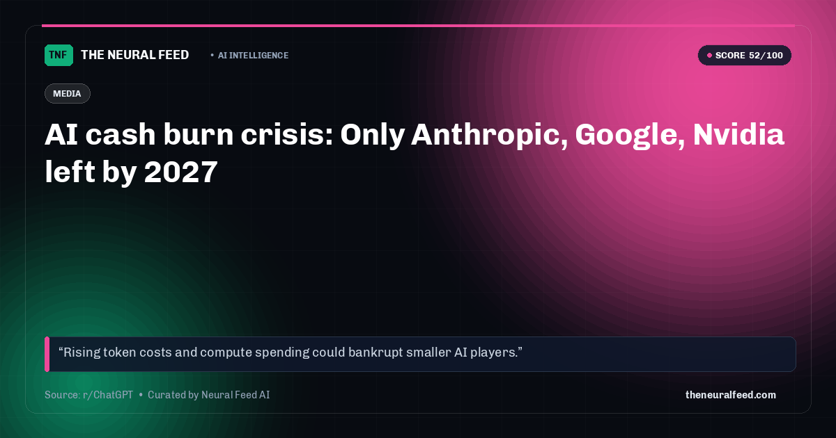 AI cash burn crisis: Only Anthropic, Google, Nvidia left by 2027