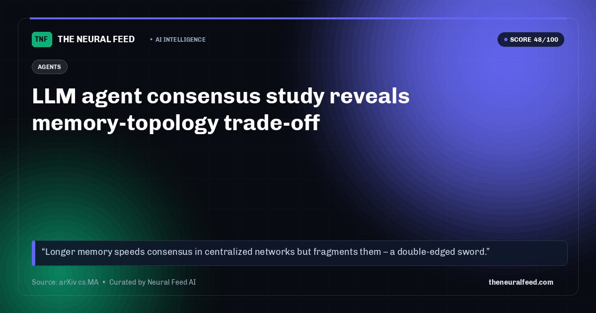 LLM agent consensus study reveals memory-topology trade-off