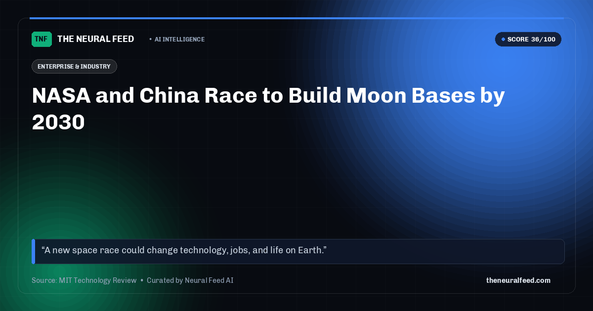 NASA and China Race to Build Moon Bases by 2030