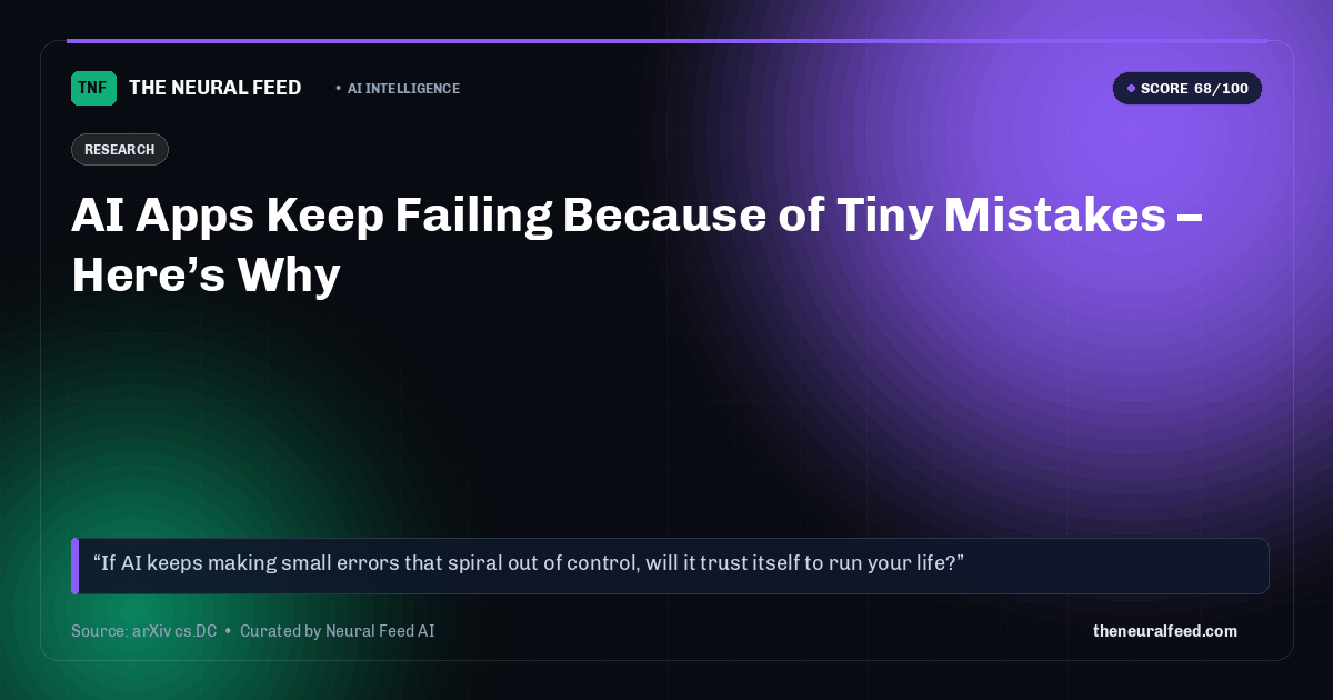 AI Apps Keep Failing Because of Tiny Mistakes – Here’s Why