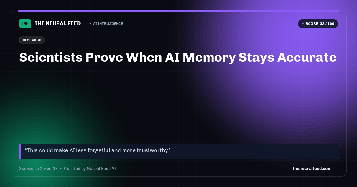 Scientists Prove When AI Memory Stays Accurate