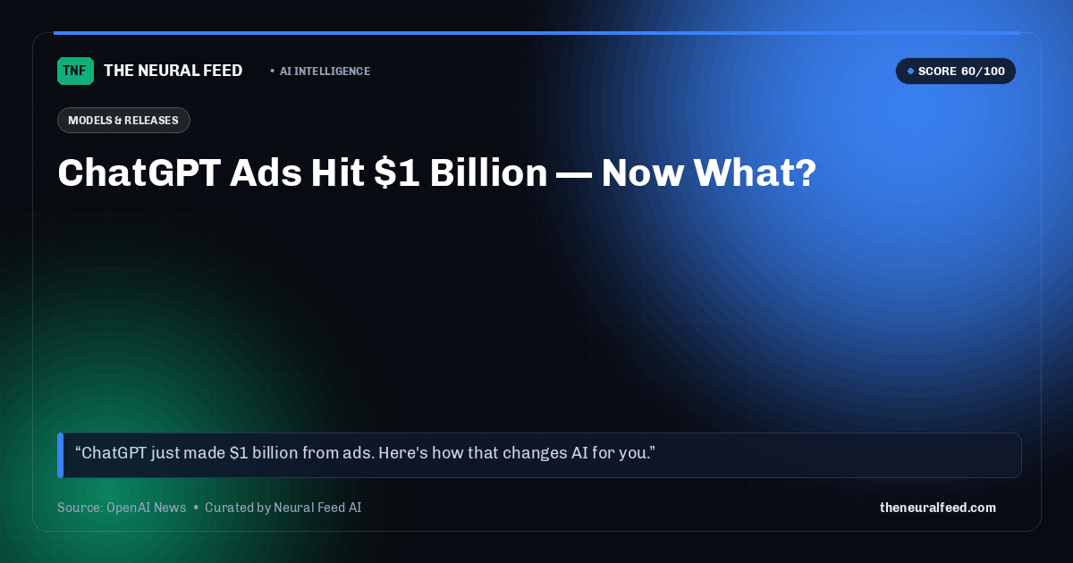 ChatGPT Ads Hit $1 Billion — Now What?