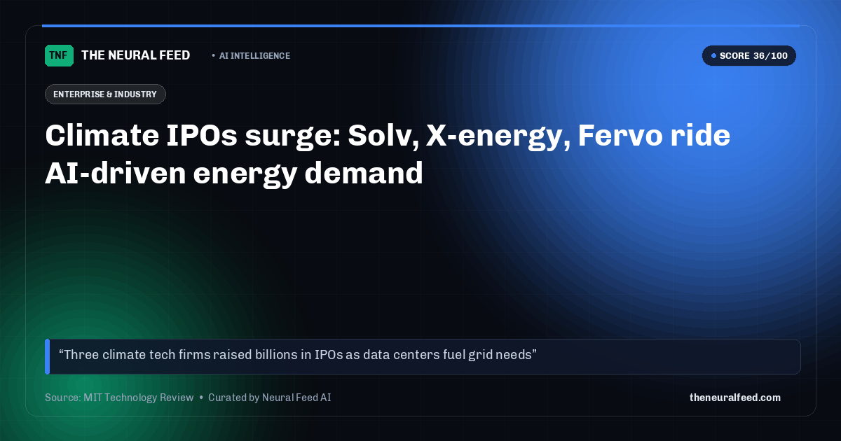 Climate IPOs surge: Solv, X-energy, Fervo ride AI-driven energy demand