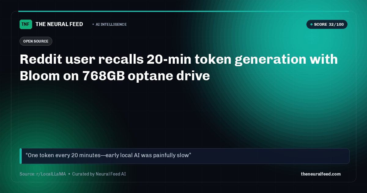 Reddit user recalls 20-min token generation with Bloom on 768GB optane drive