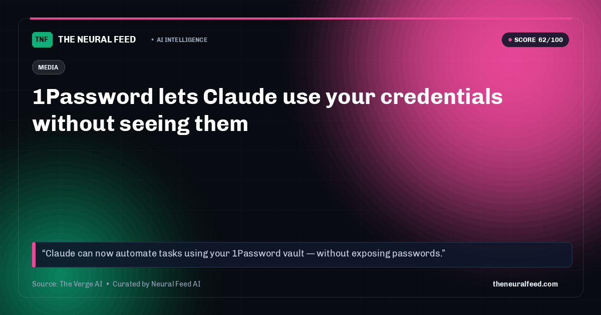1Password lets Claude use your credentials without seeing them