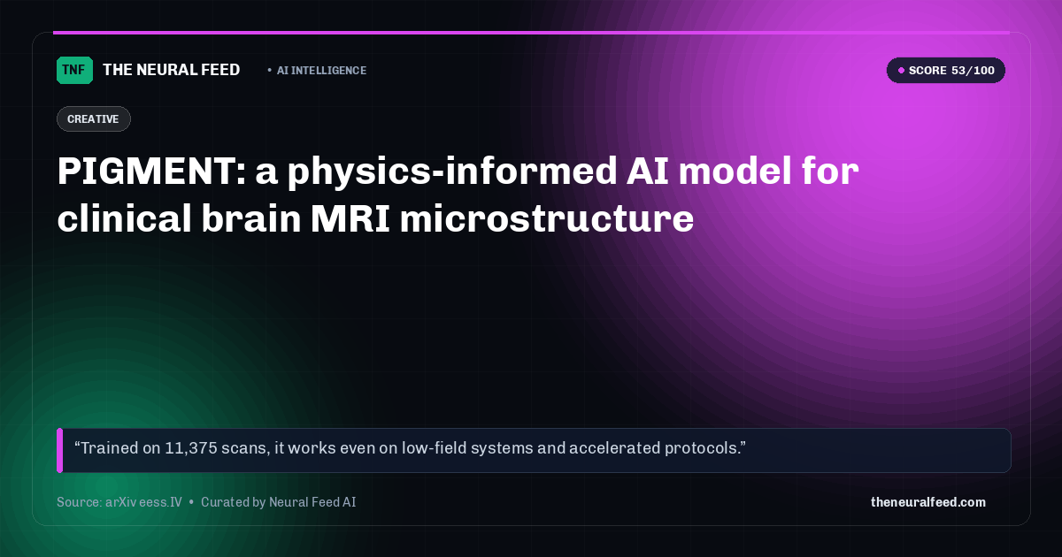PIGMENT: a physics-informed AI model for clinical brain MRI microstructure