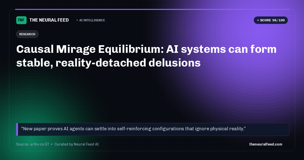 Causal Mirage Equilibrium: AI systems can form stable, reality-detached delusions