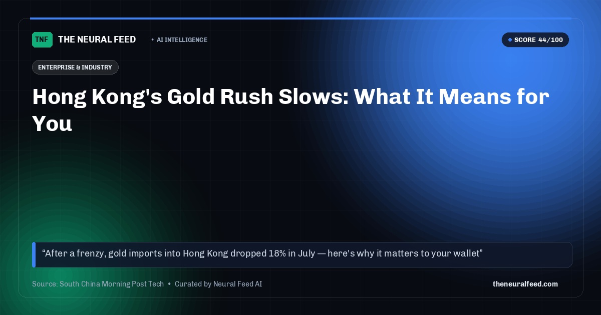 Hong Kong's Gold Rush Slows: What It Means for You