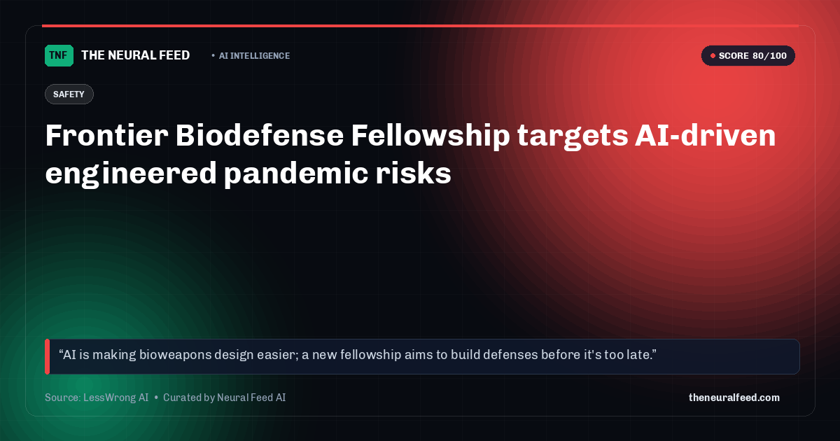 Frontier Biodefense Fellowship targets AI-driven engineered pandemic risks