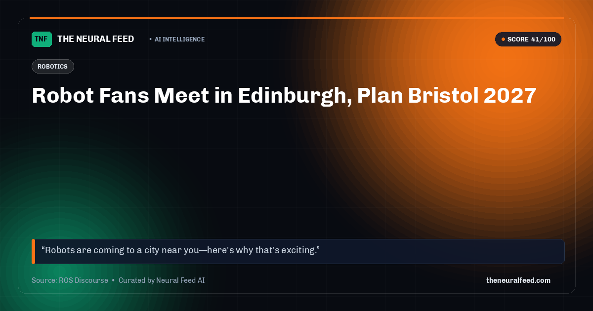 Robot Fans Meet in Edinburgh, Plan Bristol 2027