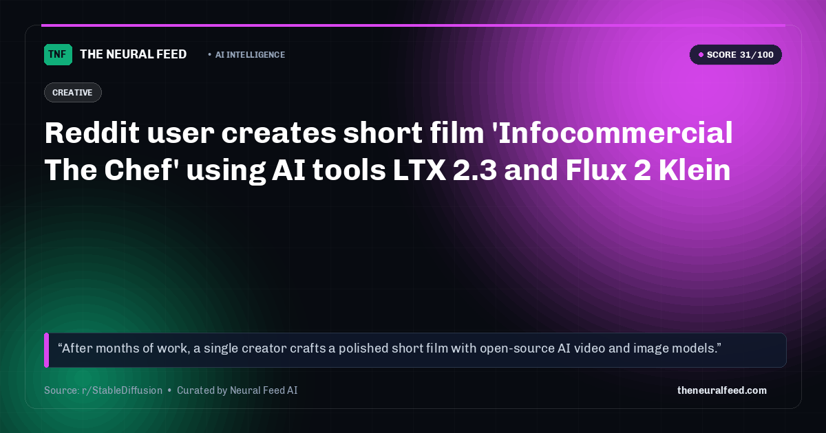 Reddit user creates short film 'Infocommercial The Chef' using AI tools LTX 2.3 and Flux 2 Klein