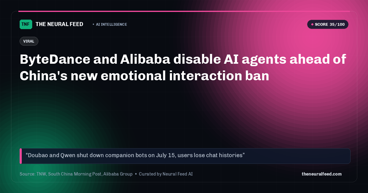 ByteDance and Alibaba disable AI agents ahead of China's new emotional interaction ban