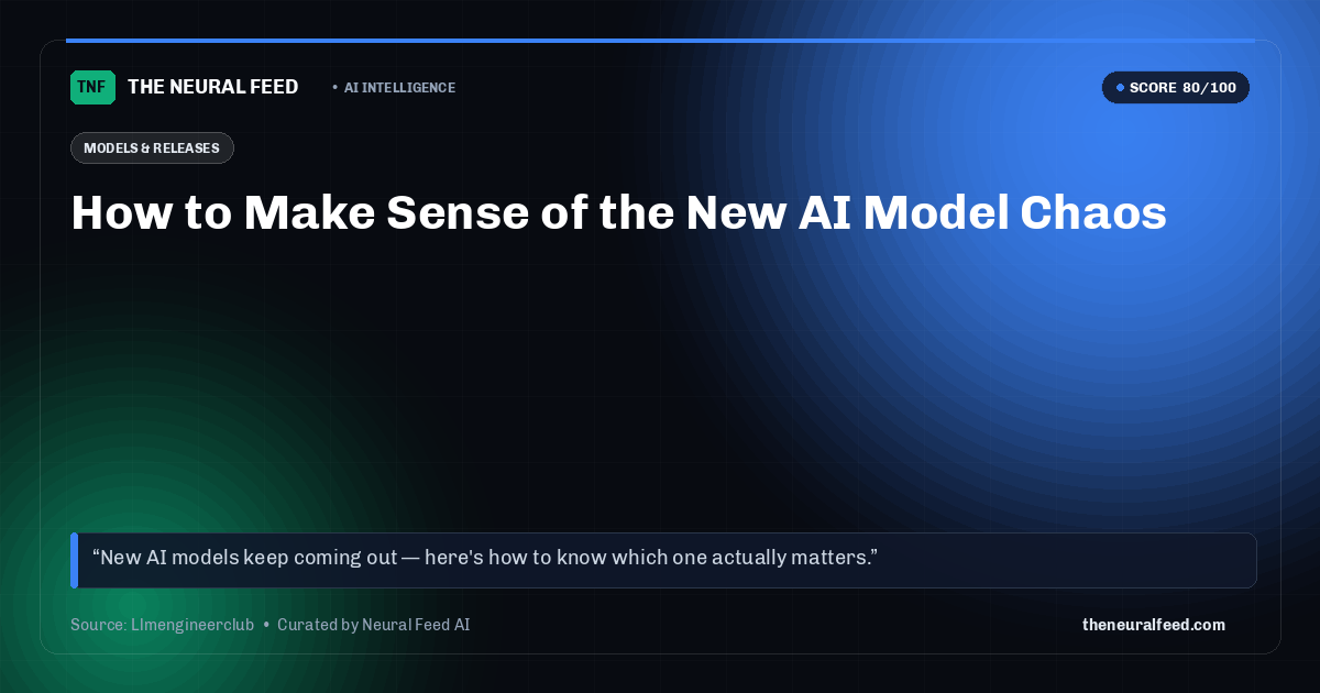 How to Make Sense of the New AI Model Chaos