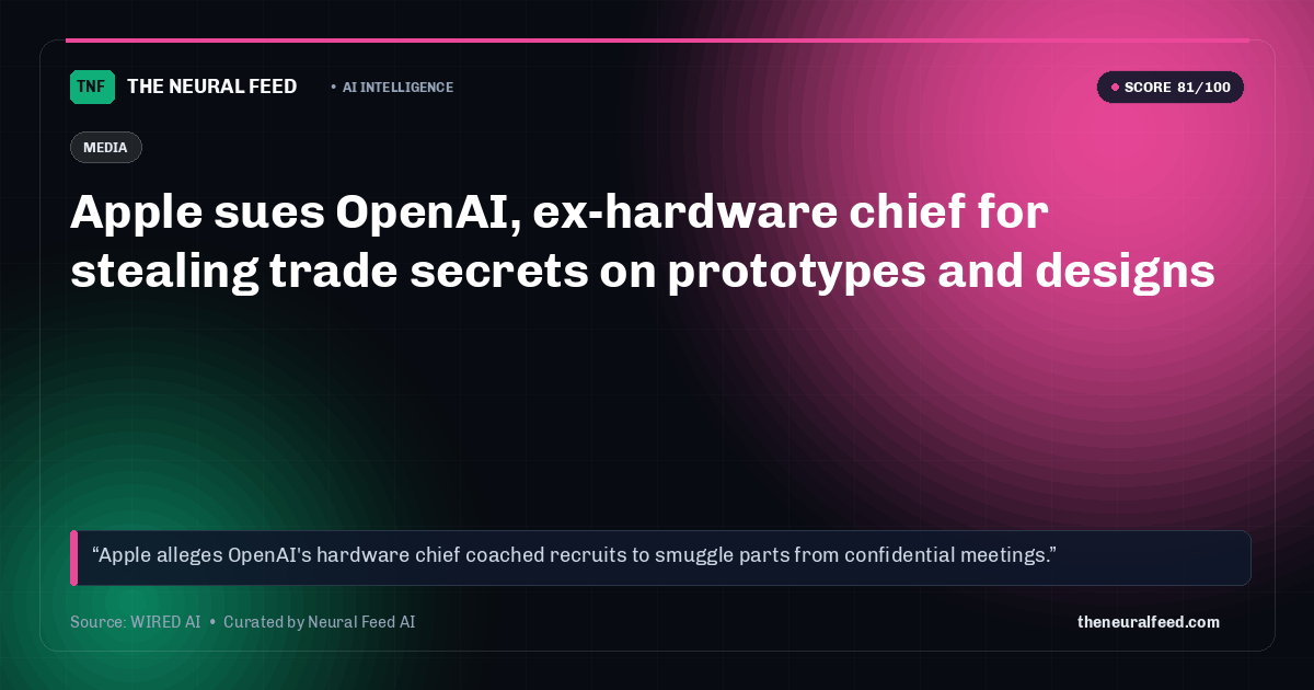 Apple sues OpenAI, ex-hardware chief for stealing trade secrets on prototypes and designs