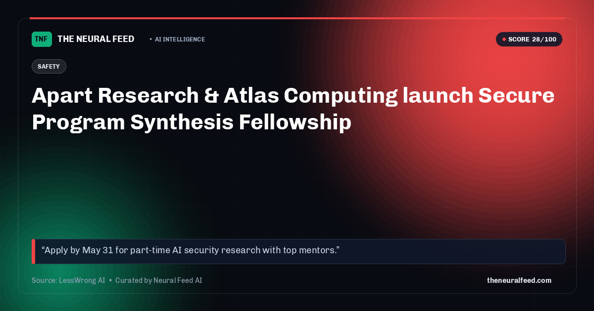 Apart Research & Atlas Computing launch Secure Program Synthesis Fellowship