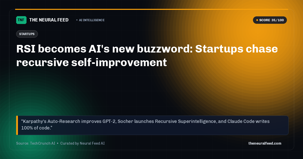 RSI becomes AI's new buzzword: Startups chase recursive self-improvement