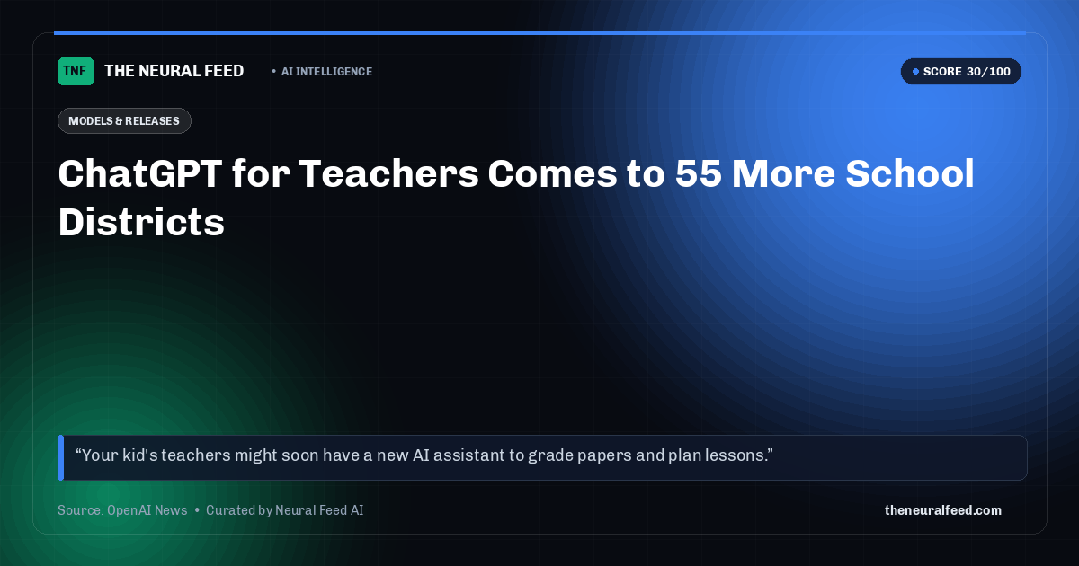 ChatGPT for Teachers Comes to 55 More School Districts