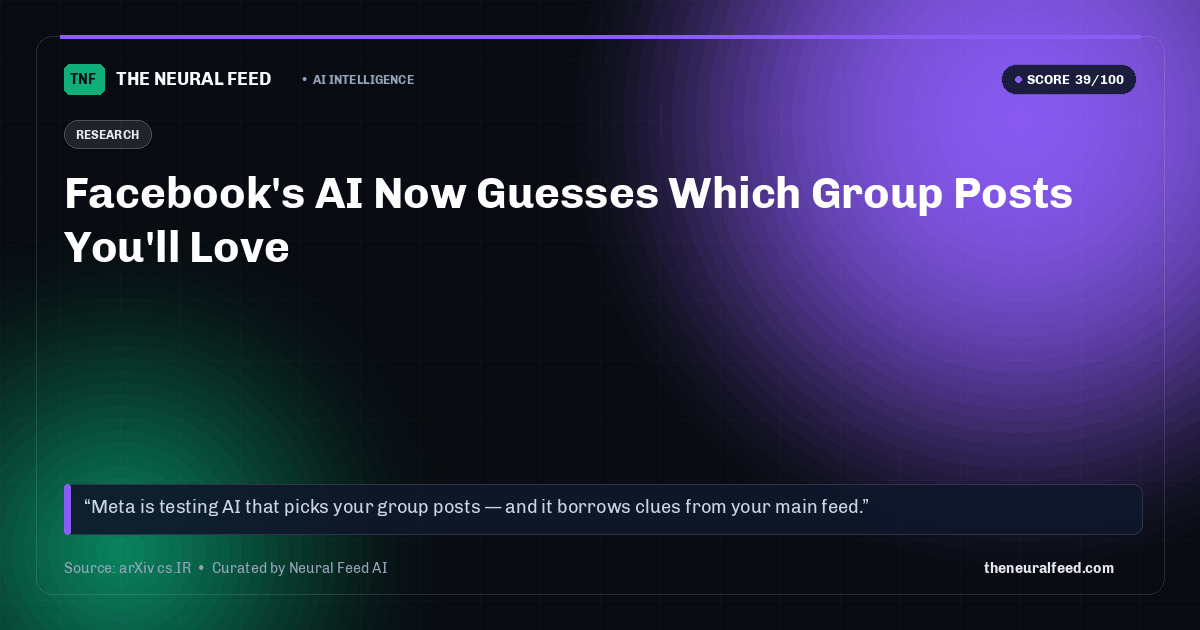 Facebook's AI Now Guesses Which Group Posts You'll Love