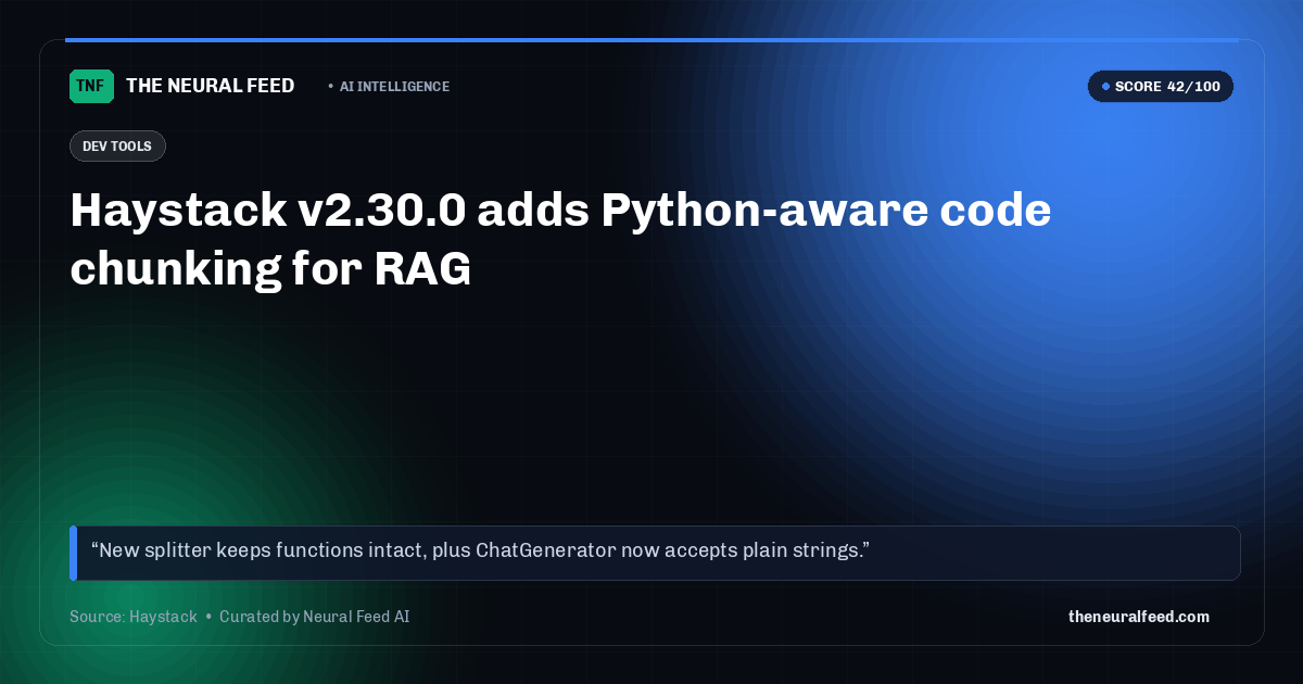 Haystack v2.30.0 adds Python-aware code chunking for RAG