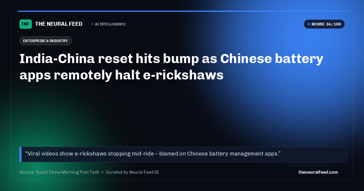 India-China reset hits bump as Chinese battery apps remotely halt e-rickshaws