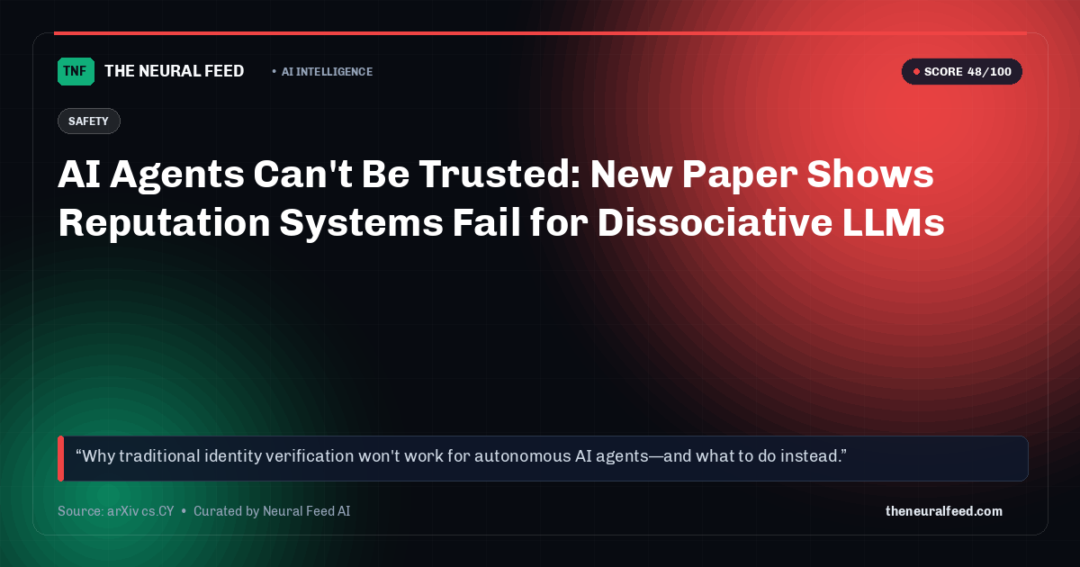 AI Agents Can't Be Trusted: New Paper Shows Reputation Systems Fail for Dissociative LLMs