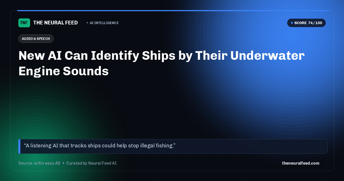 New AI Can Identify Ships by Their Underwater Engine Sounds