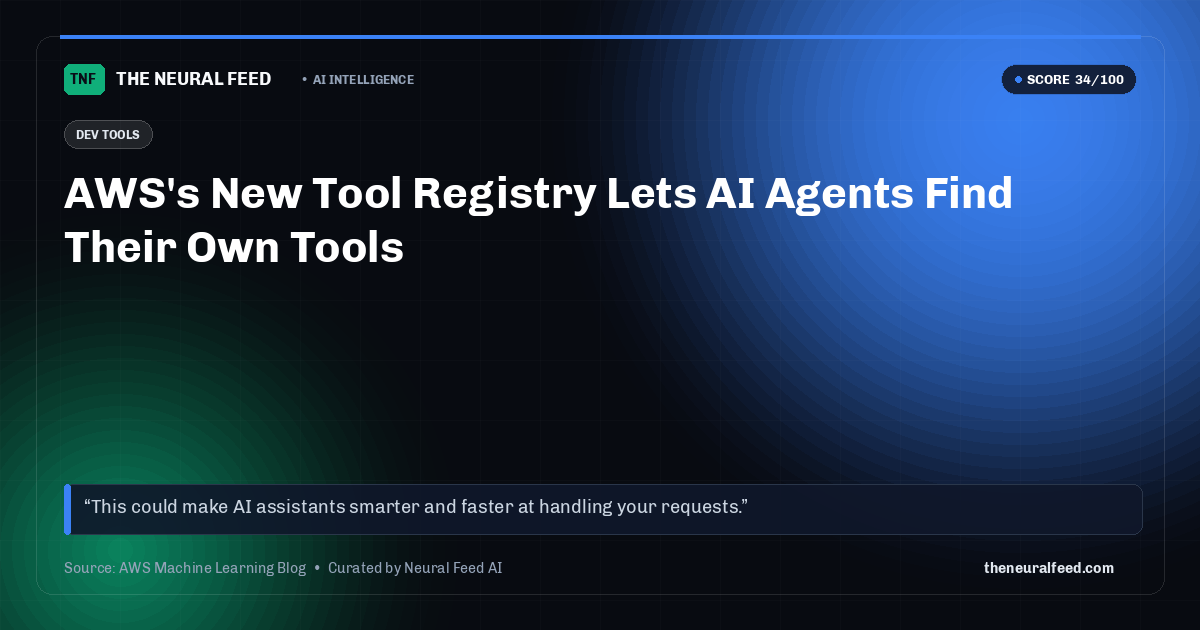 AWS's New Tool Registry Lets AI Agents Find Their Own Tools